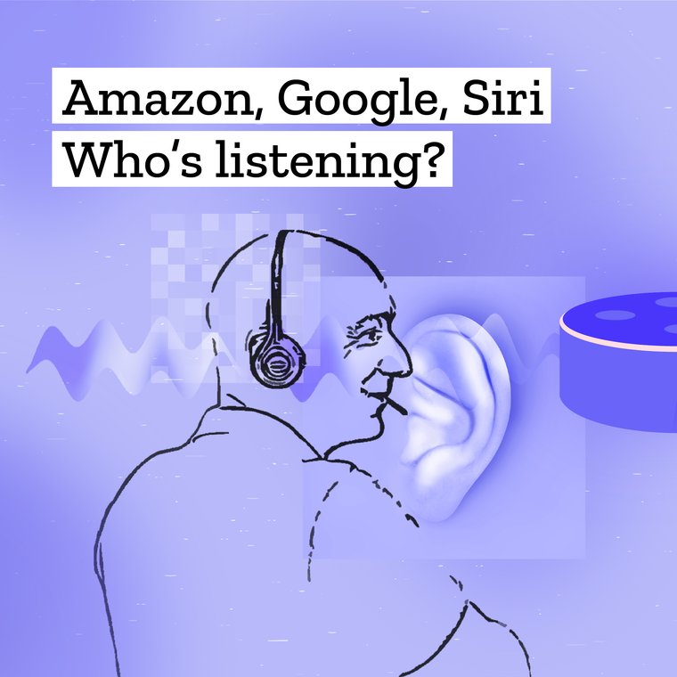 Amazon, Google, Siri – Who's listening?
