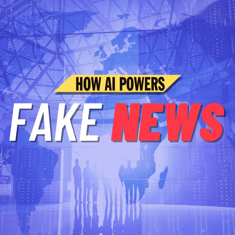 How AI Powers Fake News