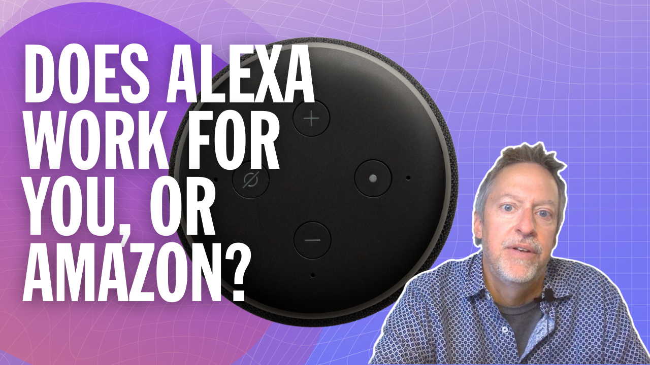 Alexa doesn’t work for you – it works for Amazon. Mozilla Explains: The ...