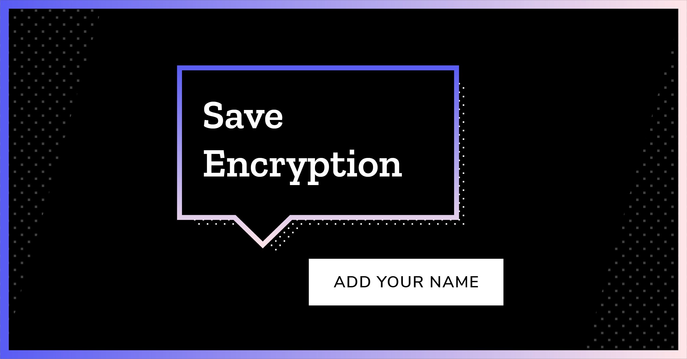 Save Encryption. Add your name.