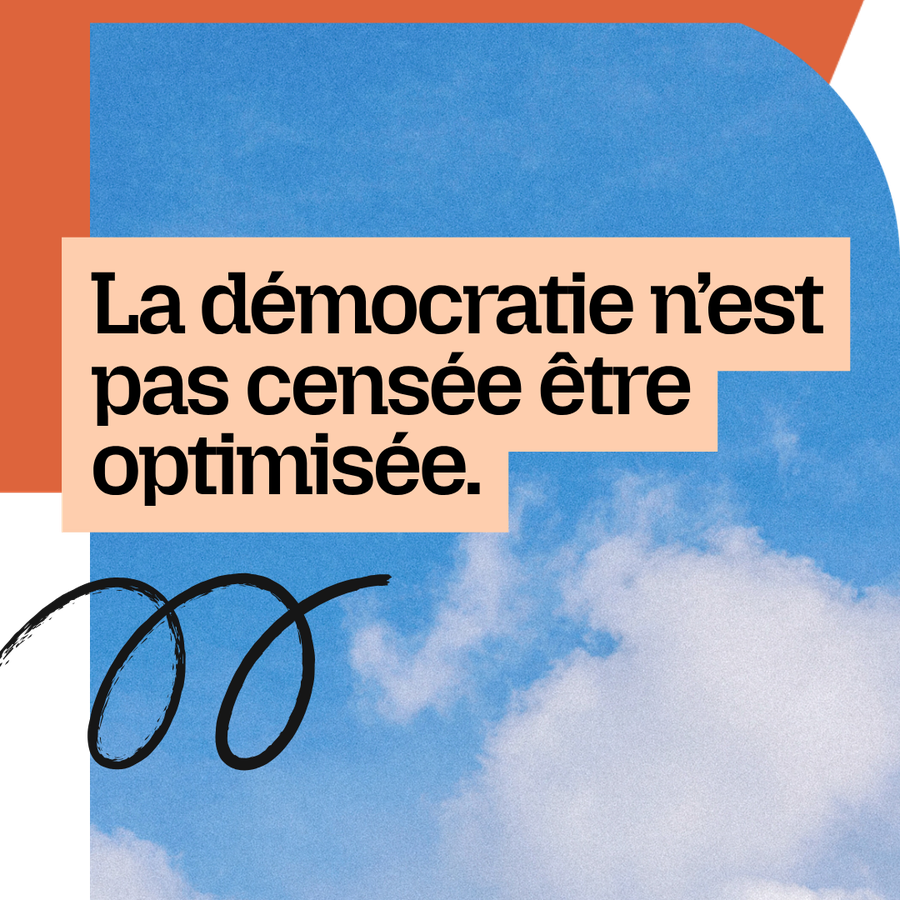 La démocratie n’est pas censée être optimisée superposé sur un ciel et des formes