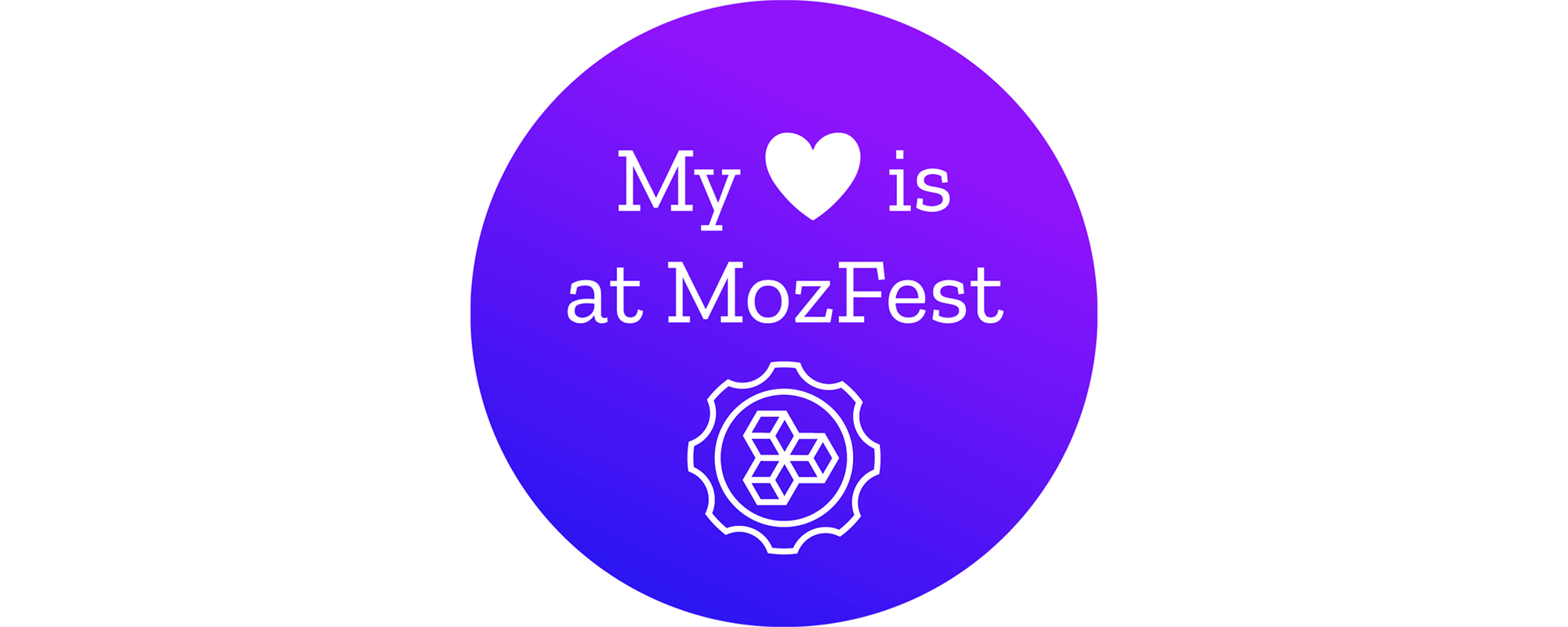 purple circle with words "My heart is at MozFest" where the heart is a shape. Underneath is the MozFest logo.