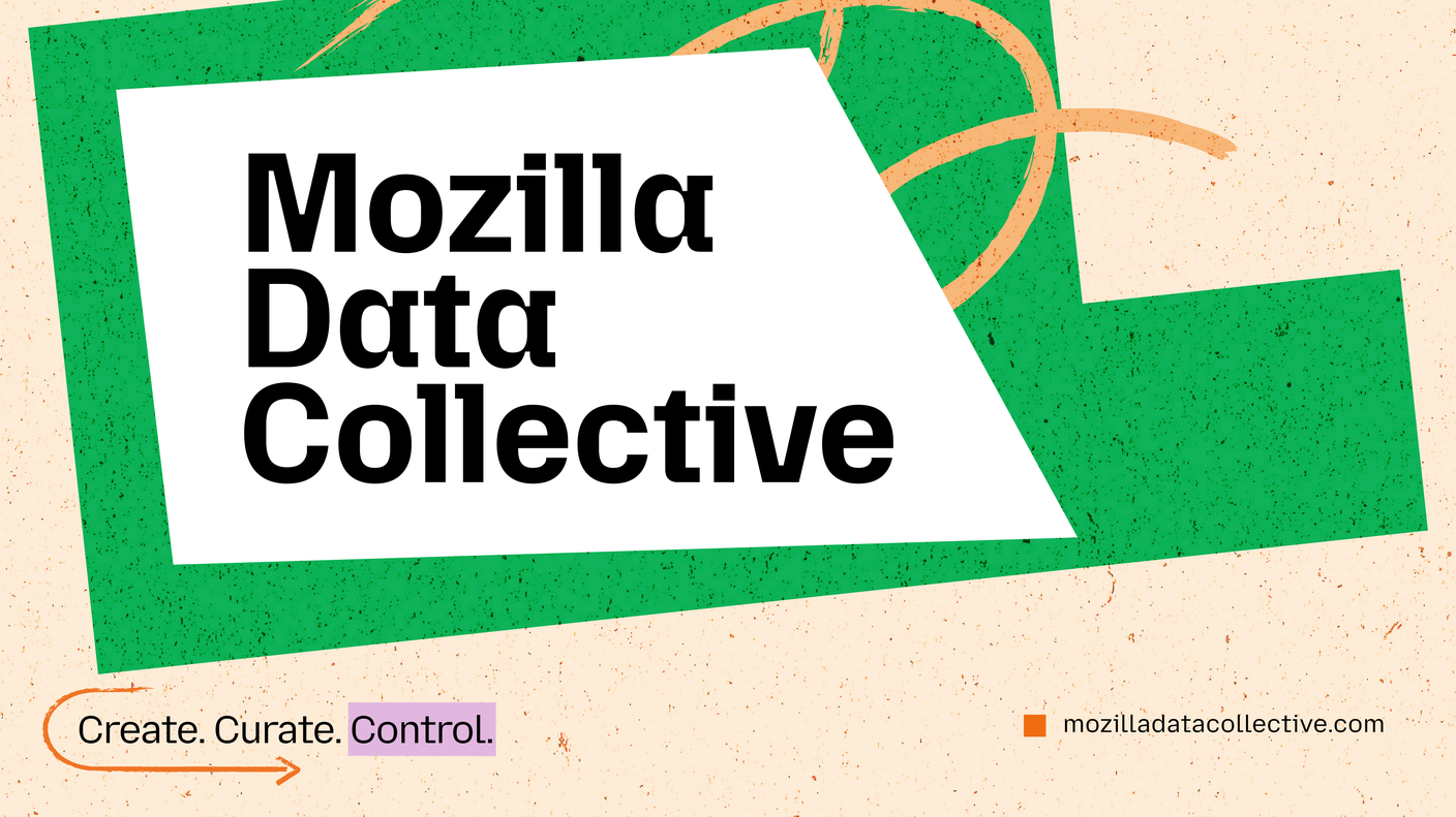 Visual with text that says Mozilla Data Collective Create. Curate. Control.