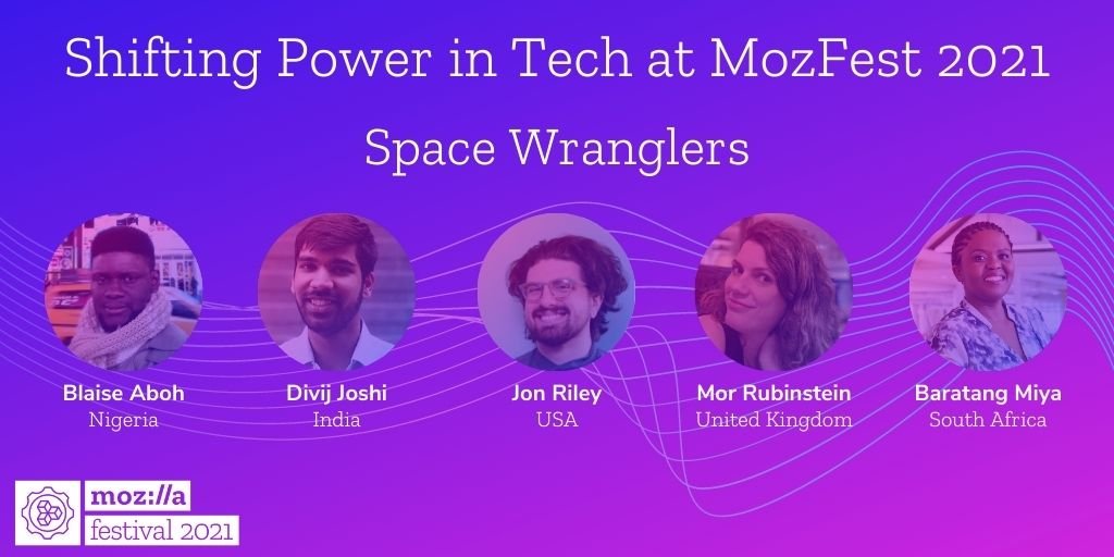 Five headshots with names and locations of each person underneath, against a purple and pink gradient background with text: "Shifting Power in Tech at MozFest 2021 Space Wranglers