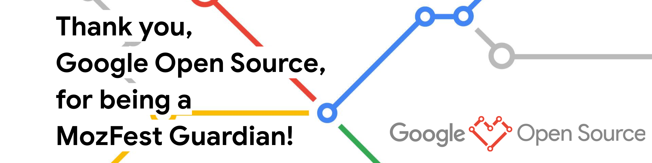 thank you google open source, for being a mozfest guardian