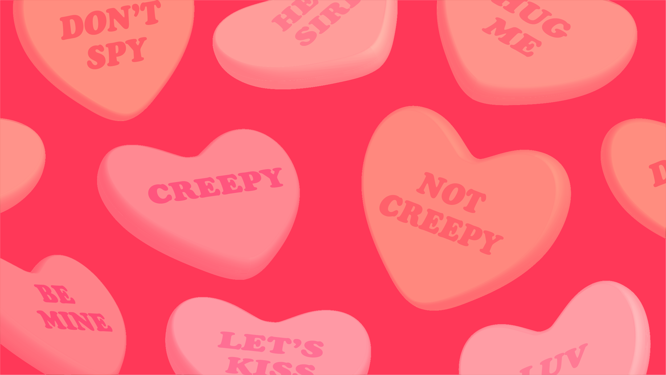 A pink illustration with hearts that say creepy, not creepy and don't spy